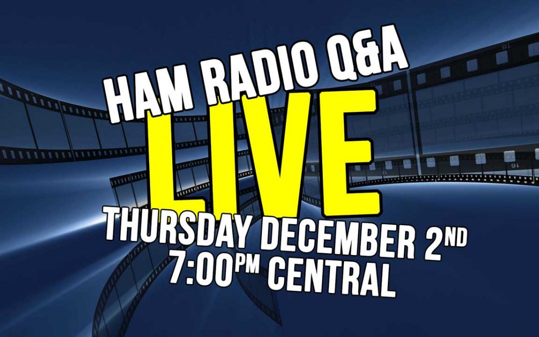 Your Questions Answered LIVE December 2021 – #HamradioQA