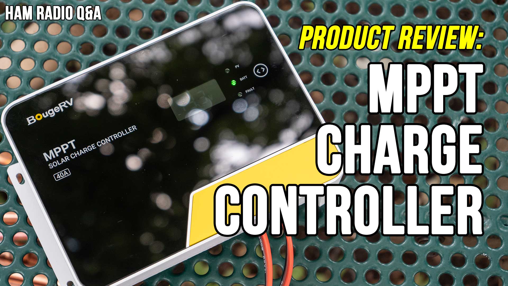 BougeRV 40amp MPPT Solar Charge Controller Product Review - KB9VBR Antennas