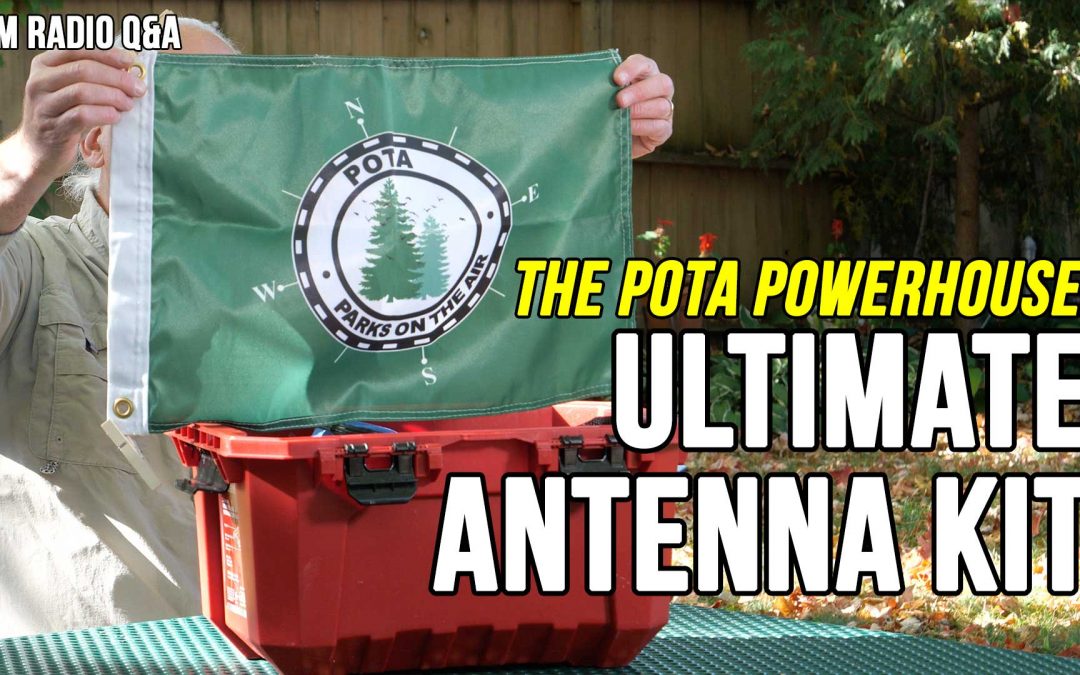 It’s POTA Powerhouse! The ultimate HF portable antenna kit