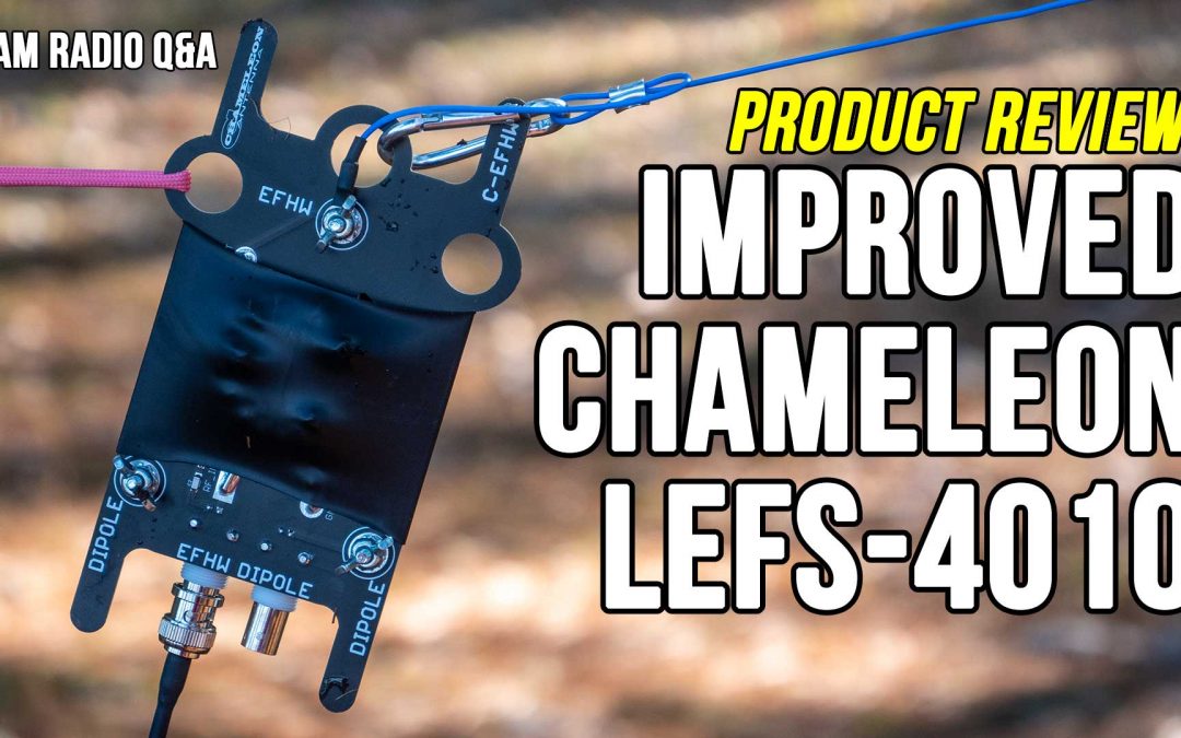 New and Improved! Chameleon LEFS 4010 EFHW Antenna